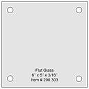 Flat Tempered Glass 6'' x 6''x 5/32'', 4 pre-drilled 3/8 holes